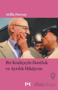 Bir Kraliçeyle Dostluk ve Ayrılık Hikâyem