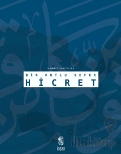 Bir Kutlu Sefer Hicret