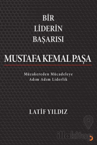Bir Liderin Başarısı Mustafa Kemal Paşa