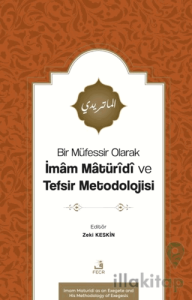 Bir Müfessir Olarak İmam Matüridi ve Tefsir Metodolojisi