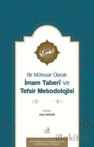 Bir Müfessir Olarak İmam Taberî ve Tefsir Metodolojisi