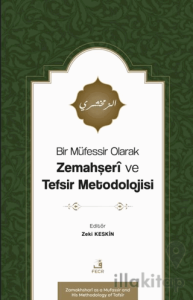 Bir Müfessir Olarak Zemahşeri ve Tefsir Metodolojisi