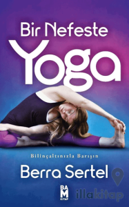 Bir Nefeste Yoga- Bilinçaltınızla Barışın