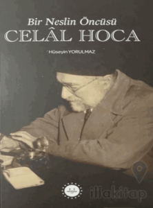 Bir Neslin Öncüsü Celal Hoca