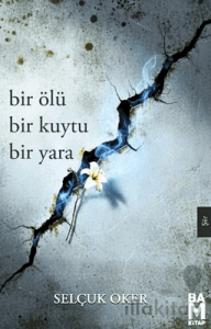 Bir Ölü Bir Kuytu Bir Yara