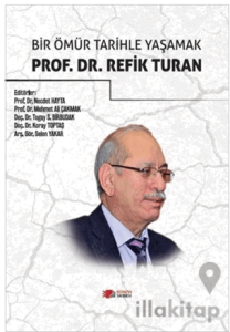 Bir Ömür Tarihle Yaşamak Prof. Dr. Refik Turan
