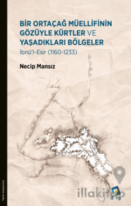 Bir Ortaçağ Müellifinin Gözüyle Kürtler ve Yaşadıkları Bölgeler 1160 - 1233
