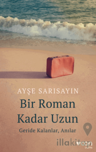 Bir Roman Kadar Uzun: Geride Kalanlar, Anılar