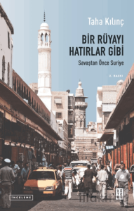 Bir Rüyayı Hatırlar Gibi: Savaştan Önce Suriye