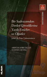 Bir Sadrazamdan Devlet Görevlilerine Yazılı Emirler ve Öğütler