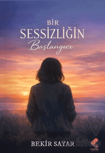 Bir Sessizliğin Başlangıcı