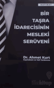 Bir Taşra İdarecisinin Mesleki Serüveni