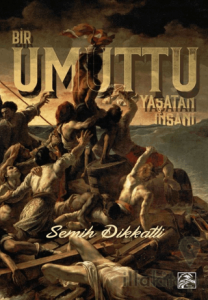 Bir Umuttu Yaşatan İnsanı