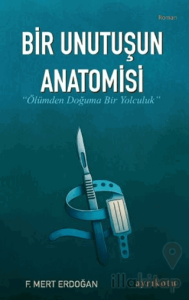 Bir Unutuşun Anatomisi