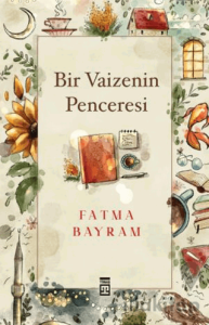 Bir Vaizenin Penceresi