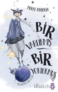 Bir Varlıkmış Bir Yoklukmuş