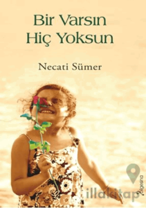 Bir Varsın Hiç Yoksun