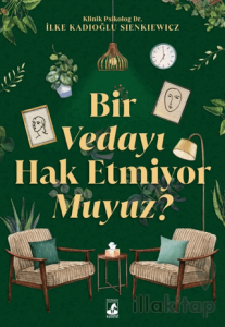 Bir Vedayı Hak Etmiyor Muyuz?