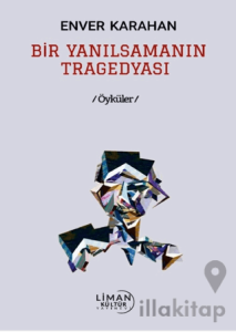 Bir Yanılsamanın Tragedyası
