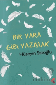 Bir Yara Gibi Yazmak