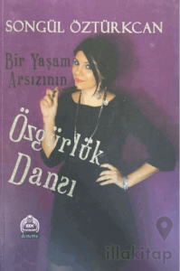 Bir Yaşam Arsızının Özgürlük Dansı