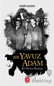 Bir Yavuz Adam Bir Devrin Romanı