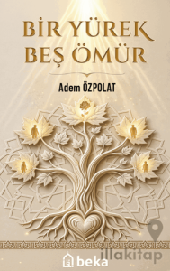 Bir Yürek Beş Ömür