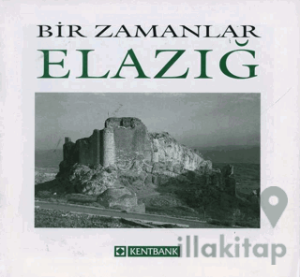 Bir Zamanlar Elazığ