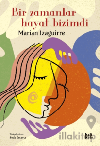 Bir Zamanlar Hayat Bizimdi