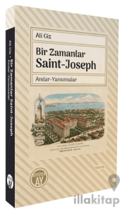 Bir Zamanlar Saint-Joseph Anılar-Yansımalar