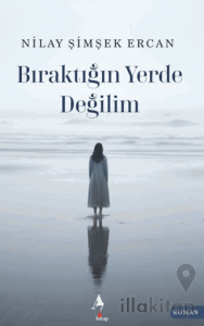 Bıraktığın Yerde Değilim