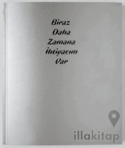 Biraz Daha Zamana İhtiyacım Var