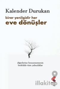 Birer Yenilgidir Her Eve Dönüşler
