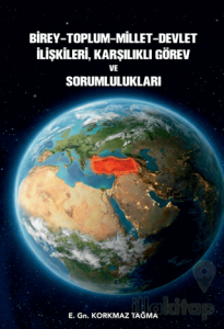 Birey, Toplum, Millet, Devlet İlişkileri, Karşılıklı Görev ve Sorumlulukları