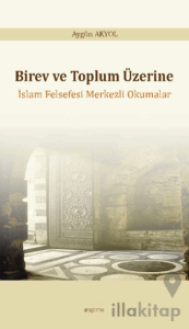 Birey ve Toplum Üzerine: İslam Felsefesi Merkezli Okumalar