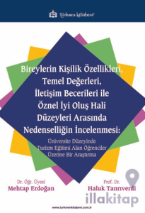 Bireylerin Kişilik Özellikleri, Temel Değerleri, İletişim Becerileri ile Öznel İyi Oluş Hali Düzeyleri Arasında Nedenselliğin İncelenmesi