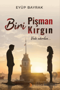 Biri Pişman Biri Kırgın