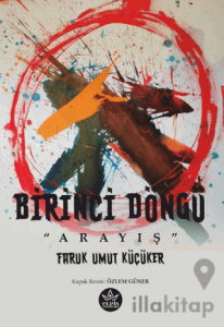 Birinci Döngü - Arayış