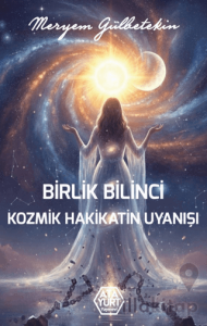 Birlik Bilinci Kozmik Hakikatin Uyanışı