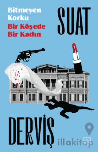 Bitmeyen Korku & Bir Köşede Bir Kadın