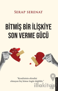 Bitmiş Bir İlişkiye Son Verme Gücü
