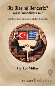Biz Bize mi Benzeriz? Yoksa Yunanlılara mı?