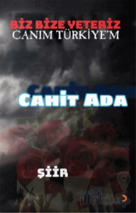 Biz Bize Yeteriz Canım Türkiye’m