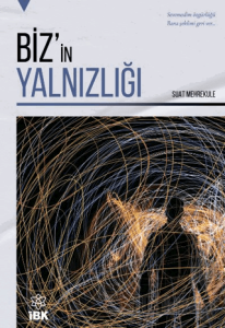 Biz’in Yalnzılığı