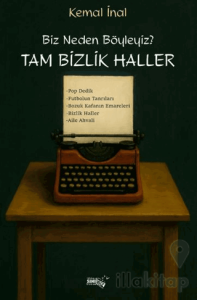 Biz Neden Böyleyiz? Tam Bizlik Halller