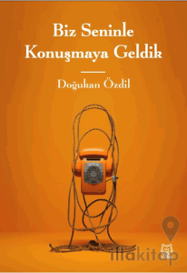 Biz Seninle Konuşmaya Geldik