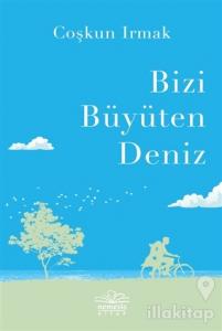 Bizi Büyüten Deniz