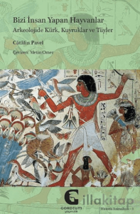 Bizi İnsan Yapan Hayvanlar: Arkeolojide Kürk, Kuyruklar ve Tüyler