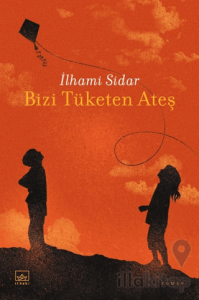 Bizi Tüketen Ateş