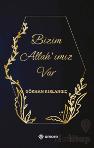 Bizim Allah’ımız Var